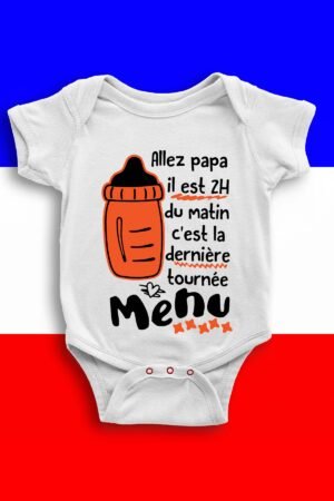 Allez papa il est 2h du matin c'est la dernière tournée - Body bébé garçon