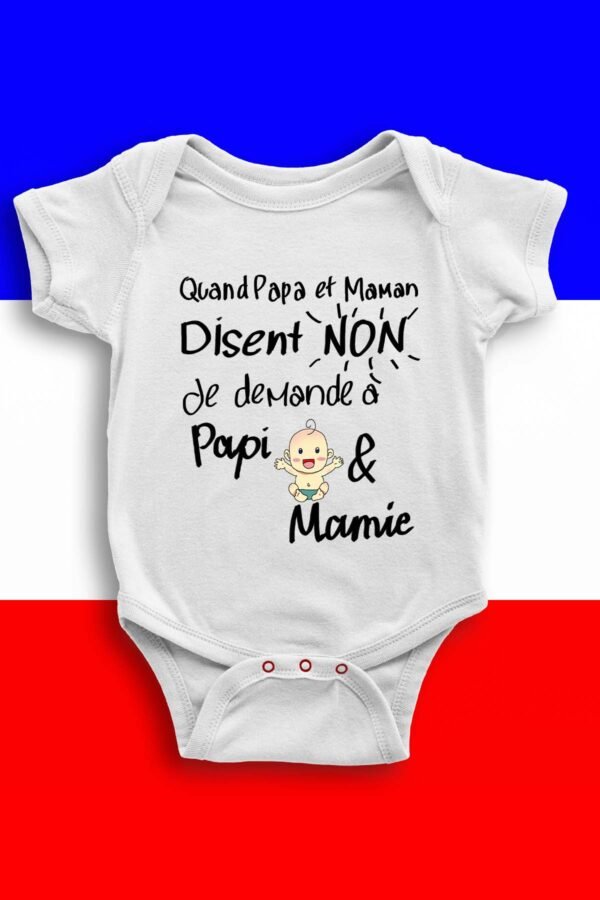 Quand papa et maman disent non je demande à papi et mamie- Body bébé garçon