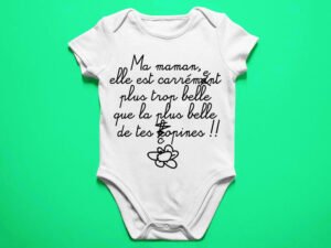 Maman plus belle que la plus belle de tes copine - Body bébé garçon