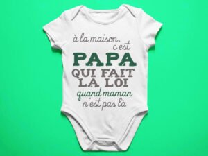 Papa qui fait la loi quand maman n'est pas là  - Body bébé garçon