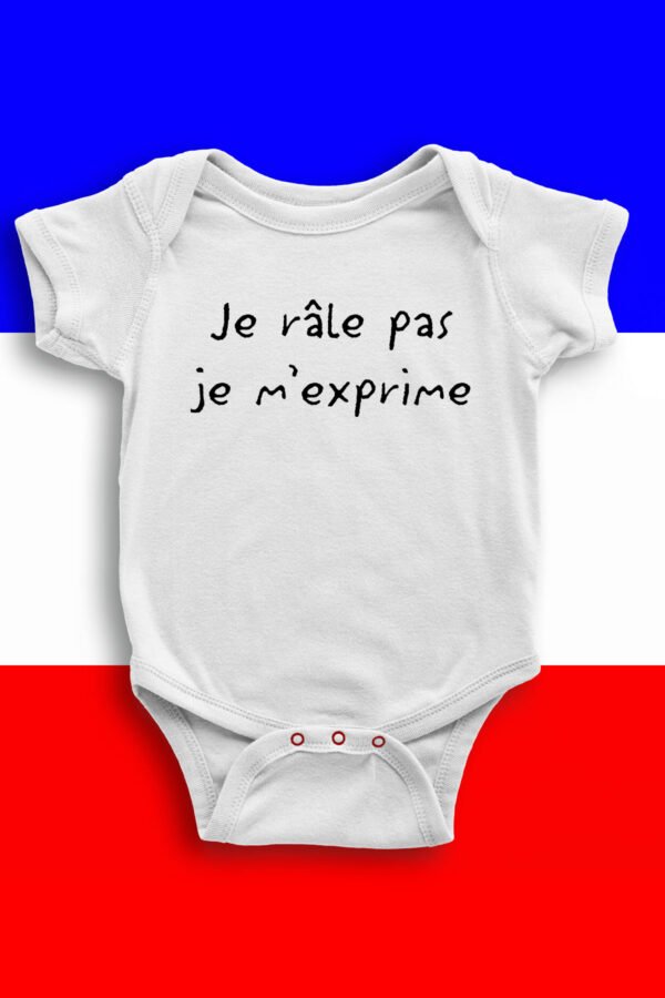 Je râle pas je m'exprime - Body Bébé Fille