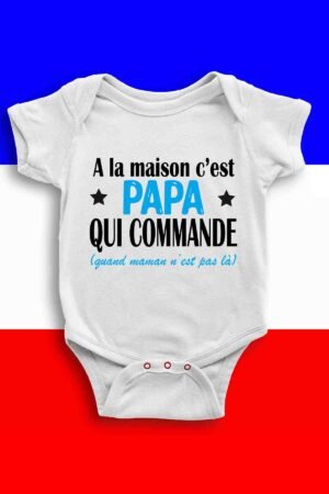 A la maison c'est papa qui commande - Body bébé garçon