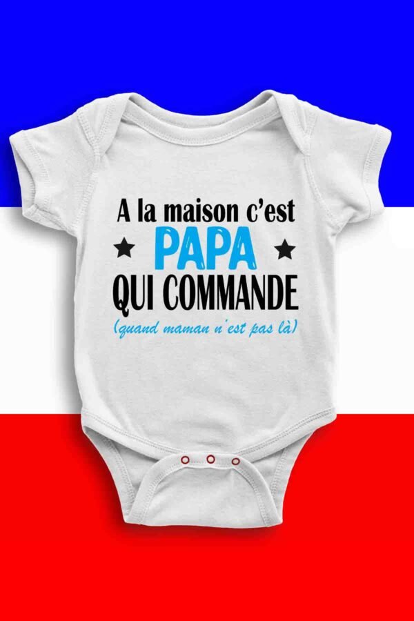 A la maison c'est papa qui commande - Body bébé garçon