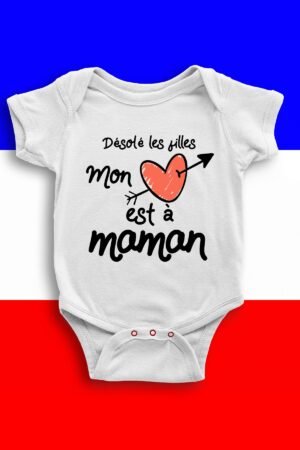 Désolé les filles mon cœur est à maman - Body bébé garçon