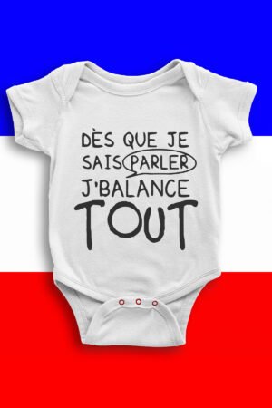 Dès que je sais parler j'balance tout - Body bébé garçon