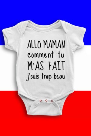 Je suis trop beau  - Body bébé garçon
