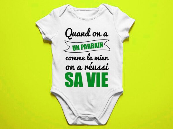Quand on a un parrain comme le mien on a réussi sa vie - Body bébé garçon