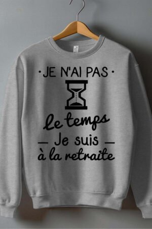 No temps retraite – Sweat Col Rond Homme – Gris