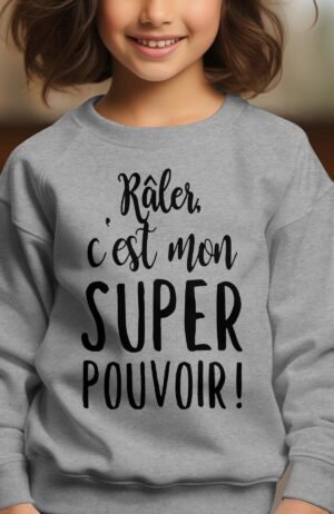Sweat col rond fille – Raler super pouvoir – Gris chiné