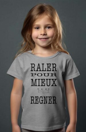 T-shirt Fille – raler pour mieux regner – Gris
