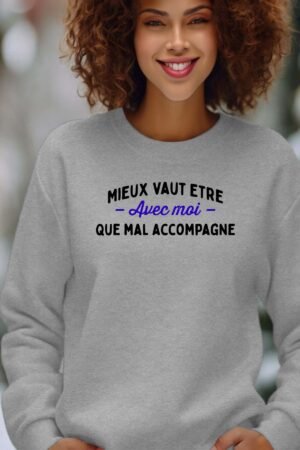 avec moi mal accompagné – Sweat Col Rond Femme – Gris
