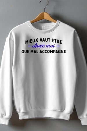 Avec moi mal accompagné - Sweat Col Rond Homme