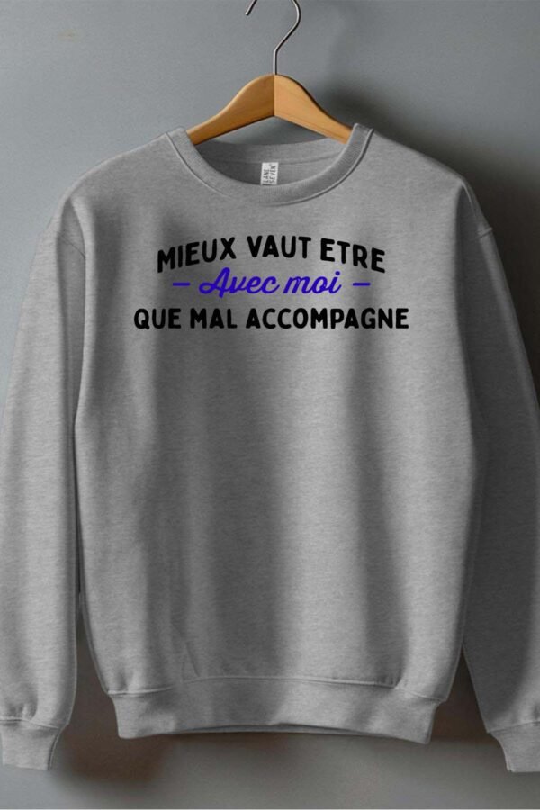 Avec moi mal accompagné - Sweat Col Rond Homme