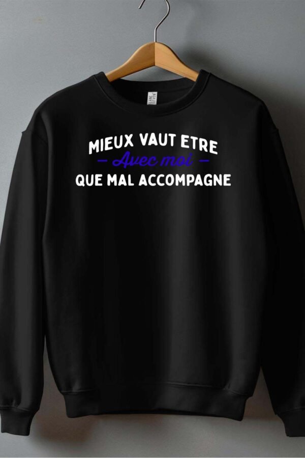 Avec moi mal accompagné - Sweat Col Rond Homme