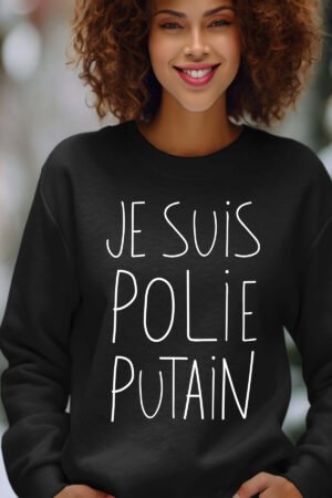 je suis poili putain – Sweat Col Rond Femme – Noir