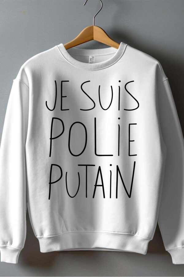 Je suis poli putain - Sweat Col Rond Homme