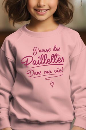 Sweat Col Rond Fille en Gros | J'veux des paillettes dans ma vie