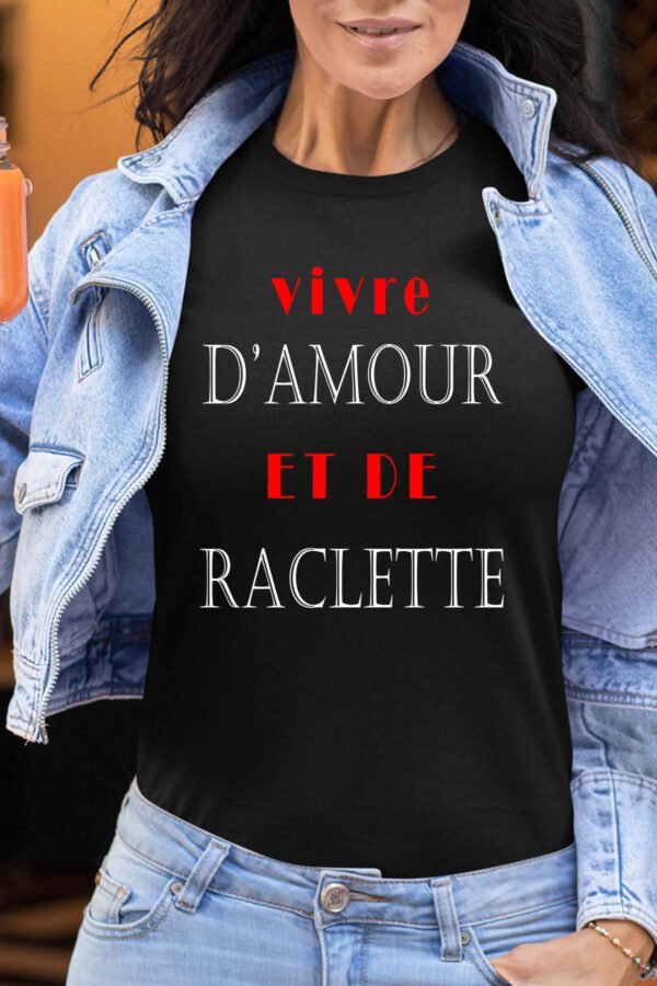 Vivre d'amour et de raclette - Tshirt Femme