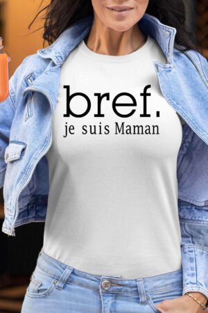 BREF Maman – Tshirt Femme – Blanc