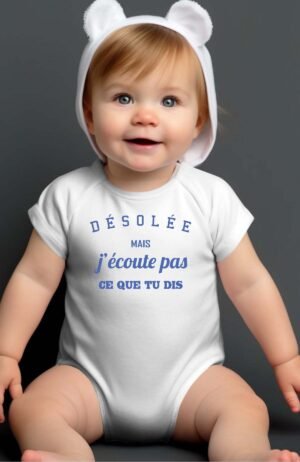 Désolée mais j'écoute pas ce que tu dis - Body bébé garçon