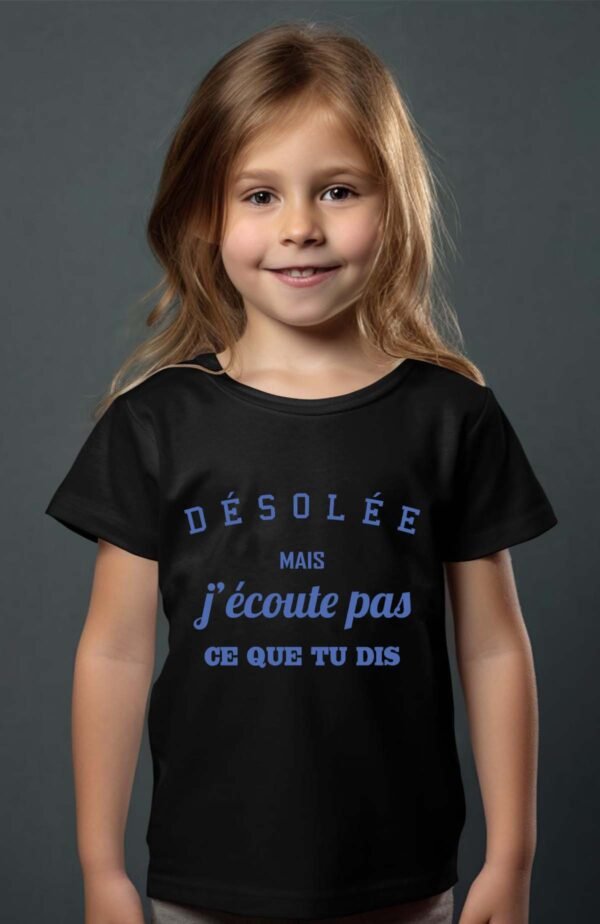 T-shirt Col Rond Fille - Désolée mais j'écoute pas ce que tu dis
