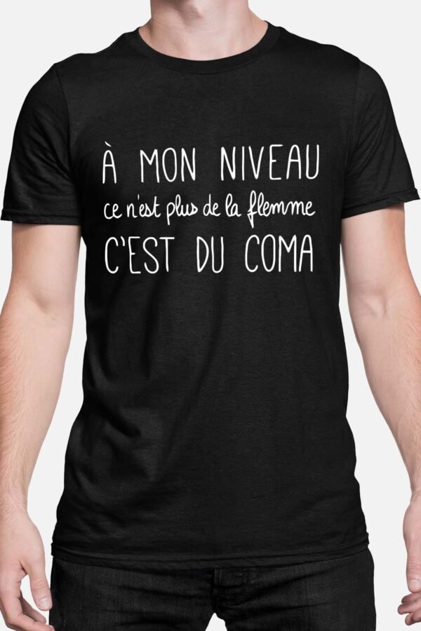 A mon niveau c'est du coma - Tshirt Homme