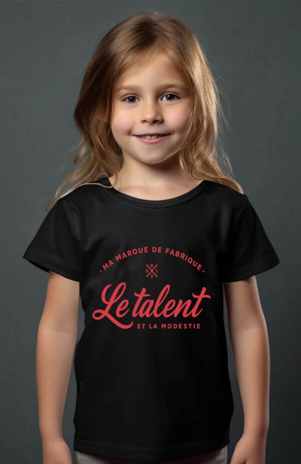 T-shirt Col Rond Fille - Ma marque de fabrique le talent et la modestie