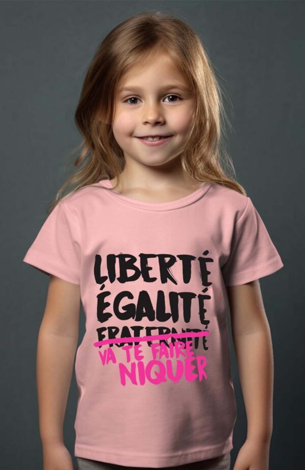 T-shirt Col Rond Fille - Liberté égalité va te faire niquer