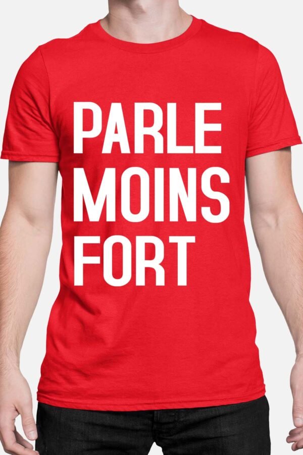 Parle moins fort - Tshirt Homme
