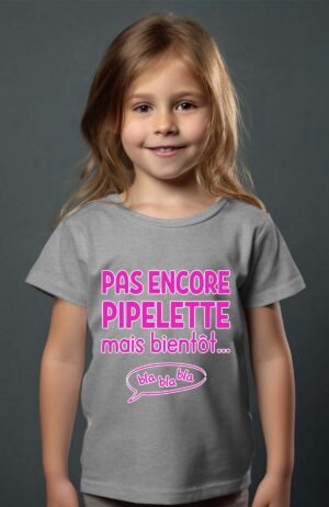 Pas encore Pipelette – Tshirt Fille – Gris
