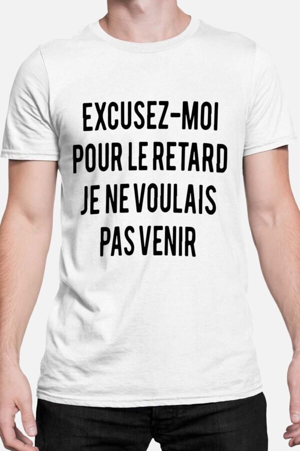 Excusez moi pour la retard - Tshirt Homme