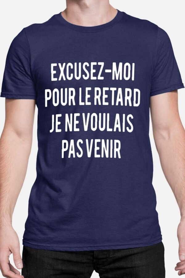 Excusez moi pour la retard - Tshirt Homme