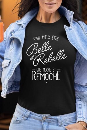 Vaut mieux être belle et rebelle - Tshirt Femme