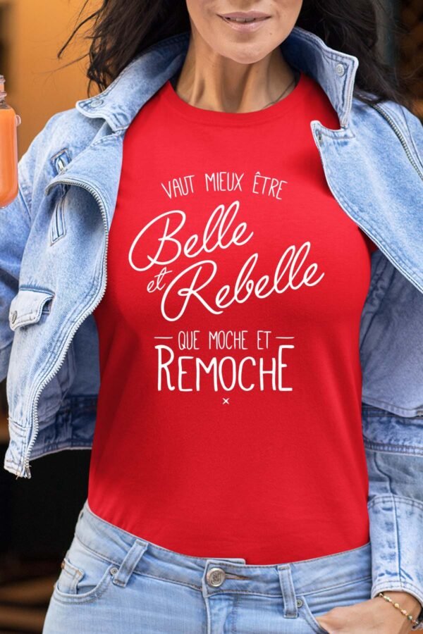 Vaut mieux être belle et rebelle - Tshirt Femme