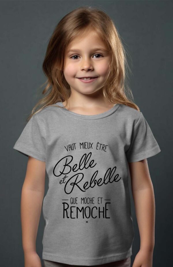 T-shirt Col Rond Fille - Vaut mieux être belle et rebelle