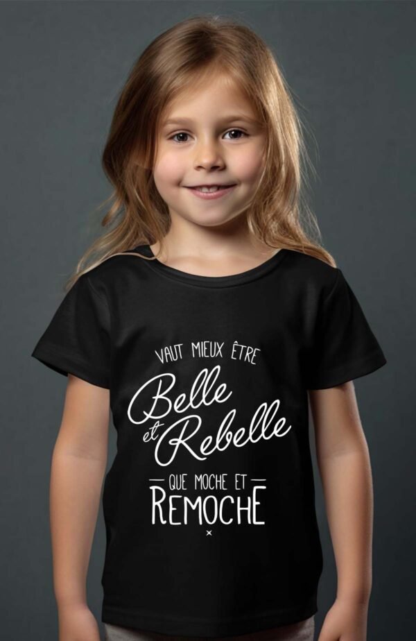 T-shirt Col Rond Fille - Vaut mieux être belle et rebelle