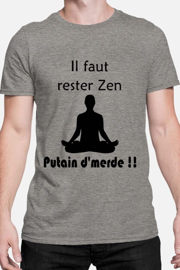 Il faut rester zen putain d'merde - Tshirt Homme
