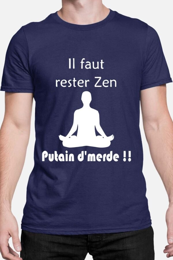 Il faut rester zen putain d'merde - Tshirt Homme