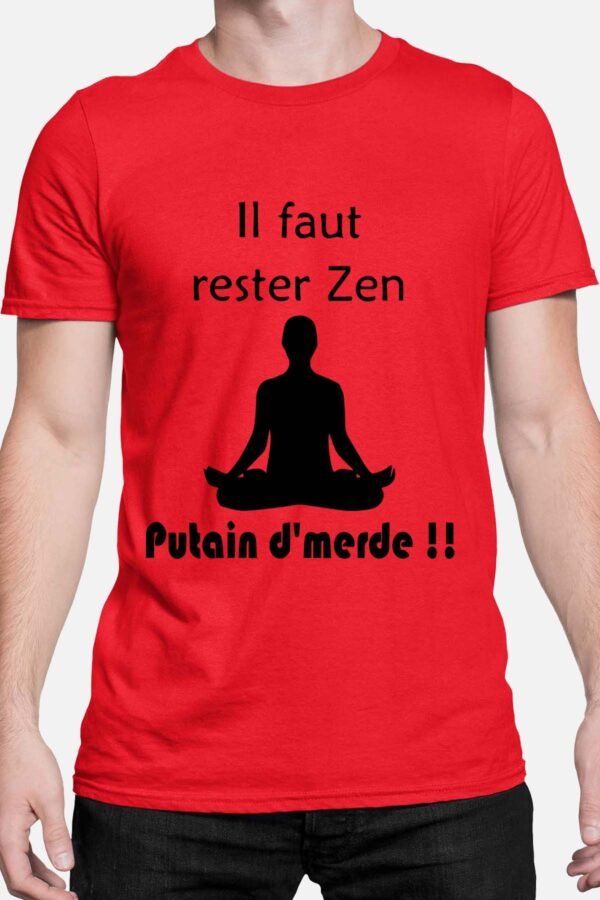 Il faut rester zen putain d'merde - Tshirt Homme