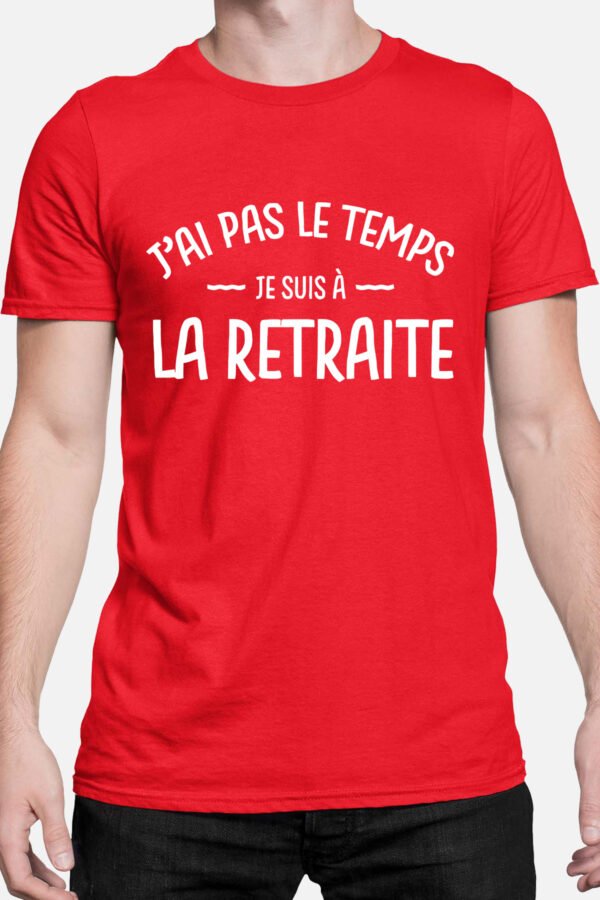 J'ai pas le temps j'suis à la retraite - Tshirt Homme
