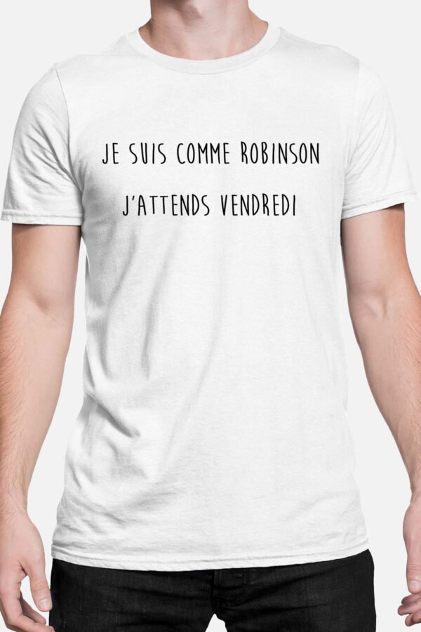 Je suis comme Robinson j'attends vendredi - Tshirt Homme