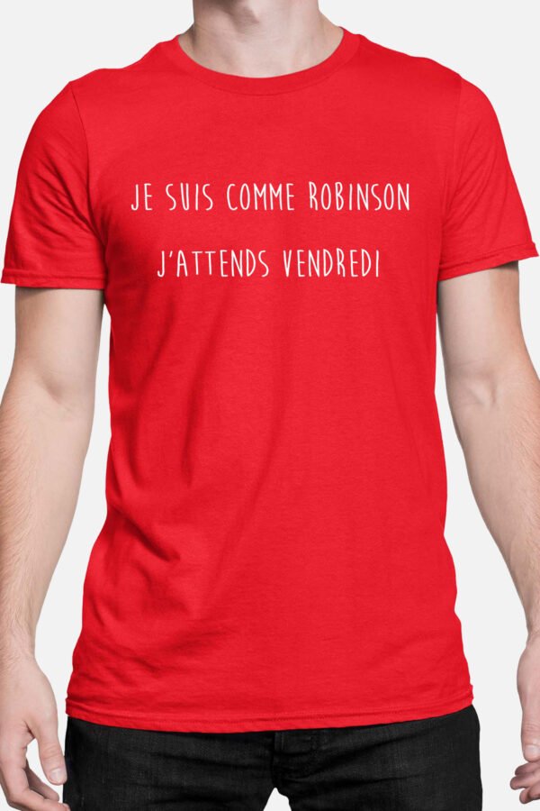 Je suis comme Robinson j'attends vendredi - Tshirt Homme