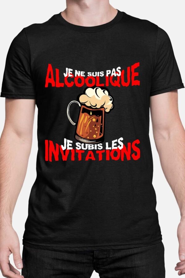 Je ne suis pas alcoolique je subis les invitations - Tshirt Homme