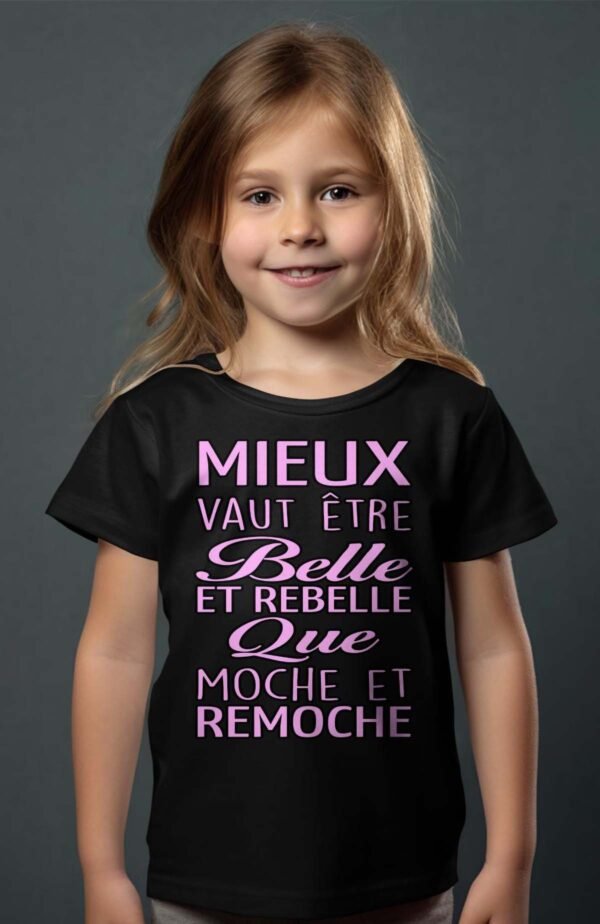 T-shirt Col Rond Fille - Mieux vaut être belle et rebelle