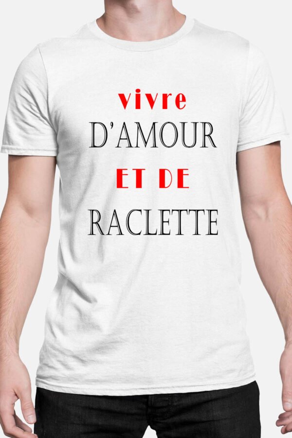 Vivre d'amour et de raclette - Tshirt Homme