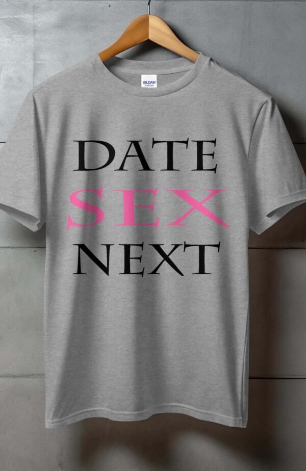 Date sex next - Tshirt Homme