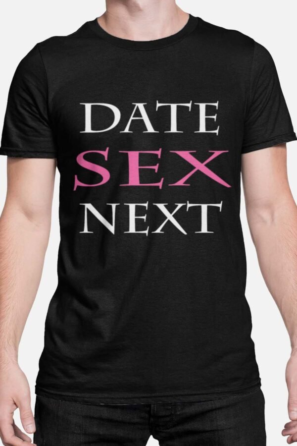 Date sex next - Tshirt Homme