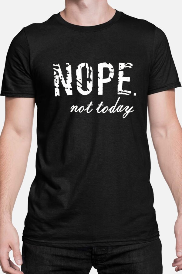 Nope not today  - Tshirt Homme