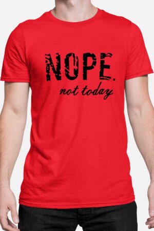 Nope not today  - Tshirt Homme