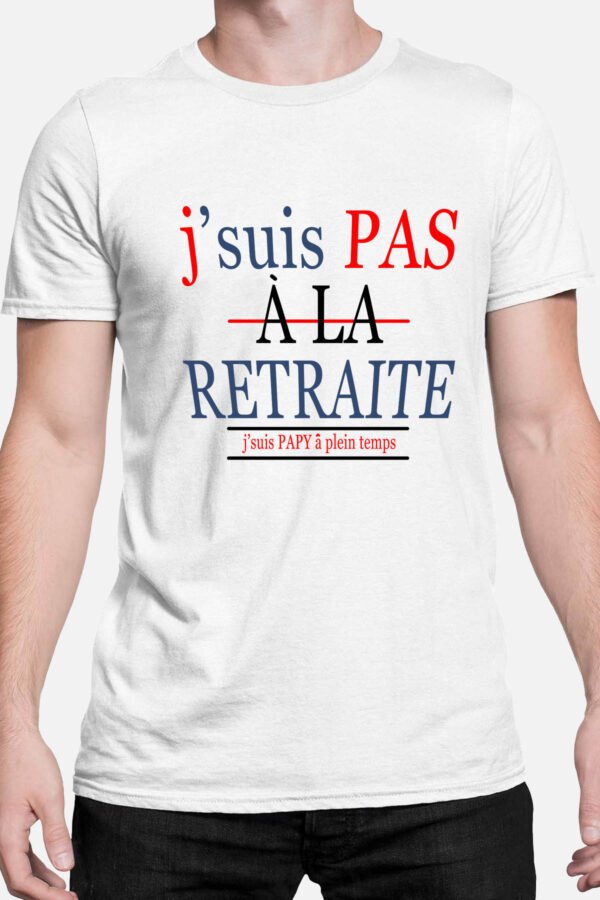 J'suis pas à la retraite - Tshirt Homme